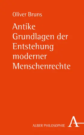 Bruns |  Antike Grundlagen der Entstehung moderner Menschenrechte | Buch |  Sack Fachmedien