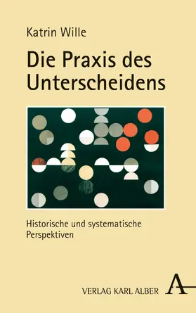 Wille |  Die Praxis des Unterscheidens | Buch |  Sack Fachmedien