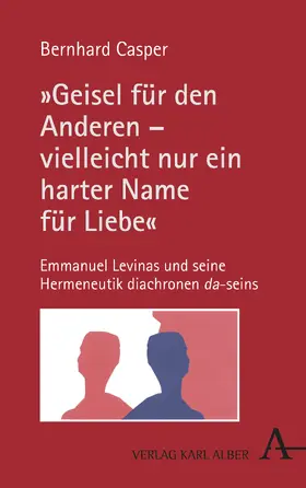 Casper |  „Geisel für den Anderen – vielleicht nur ein harter Name für Liebe“ | Buch |  Sack Fachmedien