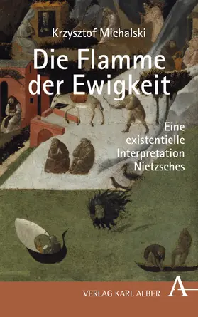 Hagedorn / Kubasiak / Nellen |  Krzysztof Michalski: Die Flamme der Ewigkeit | Buch |  Sack Fachmedien