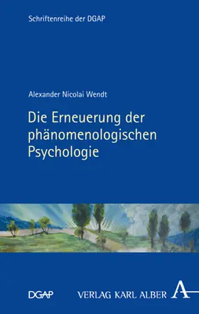 Wendt |  Die Erneuerung der phänomenologischen Psychologie | Buch |  Sack Fachmedien