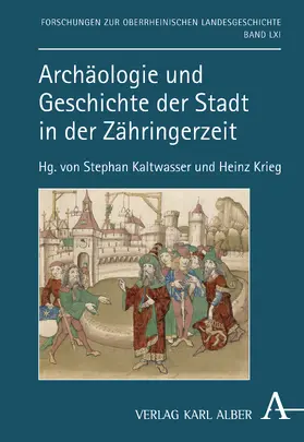 Kaltwasser / Krieg |  Archäologie und Geschichte der Stadt in der Zähringerzeit | Buch |  Sack Fachmedien