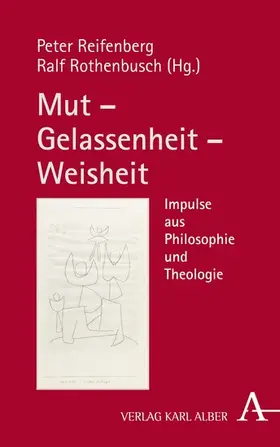 Reifenberg / Rothenbusch |  Mut – Gelassenheit – Weisheit | eBook | Sack Fachmedien
