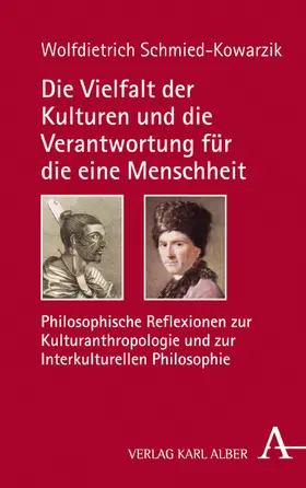 Schmied-Kowarzik |  Die Vielfalt der Kulturen und die Verantwortung für die eine Menschheit | eBook | Sack Fachmedien