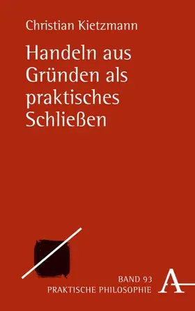 Kietzmann |  Handeln aus Gründen als praktisches Schließen | eBook | Sack Fachmedien