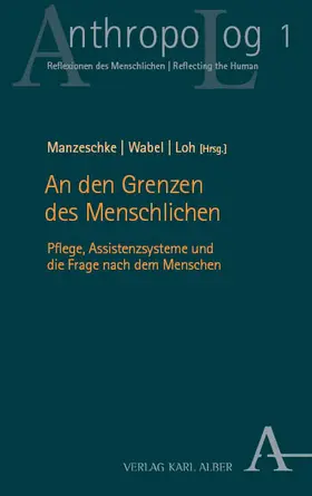 Manzeschke / Wabel / Loh |  An den Grenzen des Menschlichen | Buch |  Sack Fachmedien