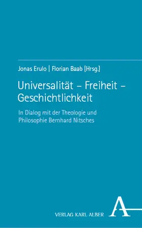 Erulo / Baab |  Universalität - Freiheit - Geschichtlichkeit | Buch |  Sack Fachmedien