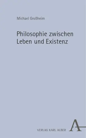 Großheim / Puchta |  Philosophie zwischen Leben und Existenz | Buch |  Sack Fachmedien