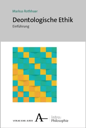 Rothhaar |  Deontologische Ethik | Buch |  Sack Fachmedien
