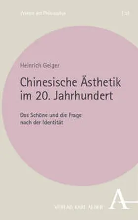 Geiger | Chinesische Ästhetik im 20. Jahrhundert | Buch | 978-3-495-99223-4 | sack.de