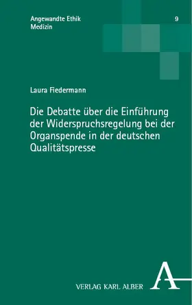 Fiedermann |  Die Debatte über die Einführung der Widerspruchsregelung bei der Organspende in der deutschen Qualitätspresse | Buch |  Sack Fachmedien