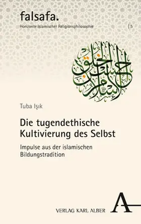 Isik / Isik / Is¸ik |  Die tugendethische Kultivierung des Selbst | Buch |  Sack Fachmedien