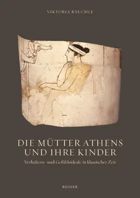 Räuchle |  Die Mütter Athens und ihre Kinder | Buch |  Sack Fachmedien