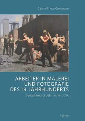 Friese-Oertmann | Arbeiter in Malerei und Fotografie des 19. Jahrhunderts | Buch | 978-3-496-01566-6 | sack.de