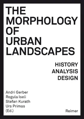 Gerber / Iseli / Kurath |  The Morphology of Urban Landscapes | Buch |  Sack Fachmedien