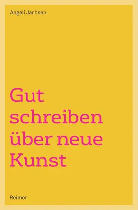 Janhsen |  Gut schreiben über neue Kunst | eBook | Sack Fachmedien