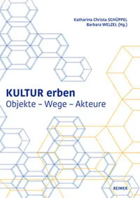 Schüppel / Hofmann / Welzel |  Kultur erben | eBook | Sack Fachmedien