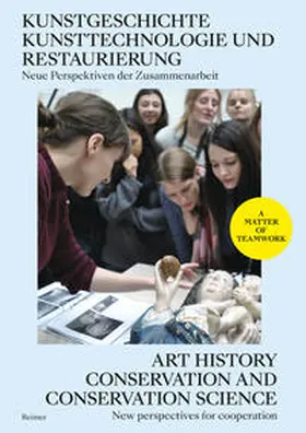 Burnstock / Braun / Klemm |  Kunstgeschichte, Kunsttechnologie und Restaurierung: Neue Perspektiven der Zusammenarbeit - Art History, Conservation and Conservation Science: New Perspectives for Cooperation | eBook | Sack Fachmedien