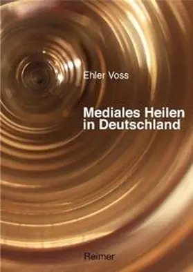 Voss |  Mediales Heilen in Deutschland | eBook | Sack Fachmedien