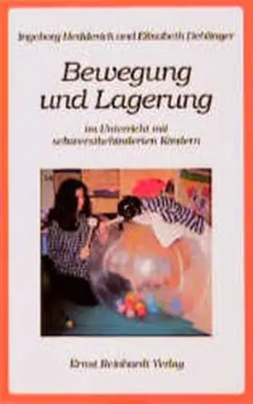 Hedderich / Dehlinger |  Bewegung und Lagerung im Unterricht mit schwerstbehinderten Kindern | Buch |  Sack Fachmedien