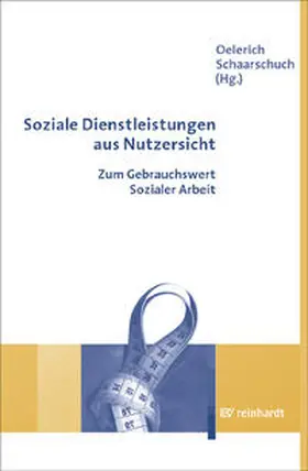 Oelerich / Schaarschuch |  Soziale Dienstleistungen aus Nutzersicht | Buch |  Sack Fachmedien