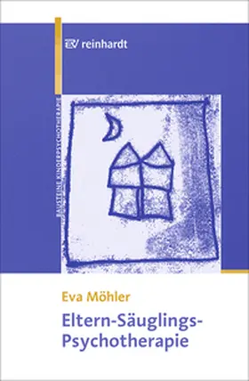 Möhler |  Eltern-Säuglings-Psychotherapie | Buch |  Sack Fachmedien