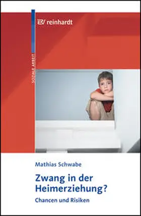Schwabe |  Zwang in der Heimerziehung? | Buch |  Sack Fachmedien
