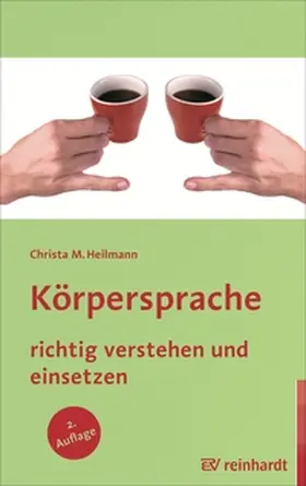 Heilmann |  Körpersprache richtig verstehen und einsetzen | Buch |  Sack Fachmedien