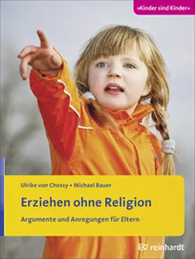 von Chossy / Bauer | Erziehen ohne Religion | Buch | 978-3-497-02367-7 | www2.sack.de