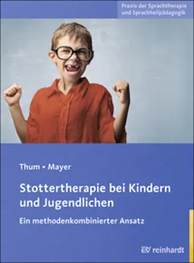 Thum / Mayer |  Stottertherapie bei Kindern und Jugendlichen | Buch |  Sack Fachmedien