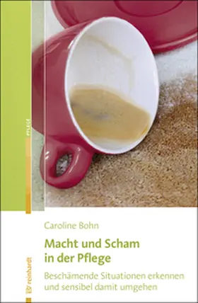 Bohn |  Macht und Scham in der Pflege | Buch |  Sack Fachmedien