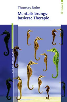 Bolm |  Mentalisierungsbasierte Therapie | Buch |  Sack Fachmedien
