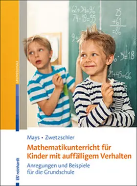 Mays / Zwetzschler |  Mathematikunterricht für Kinder mit auffälligem Verhalten | Buch |  Sack Fachmedien