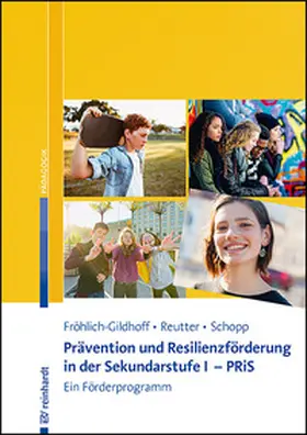 Fröhlich-Gildhoff / Reutter / Schopp |  Prävention und Resilienzförderung in der Sekundarstufe I - PRiS | Buch |  Sack Fachmedien