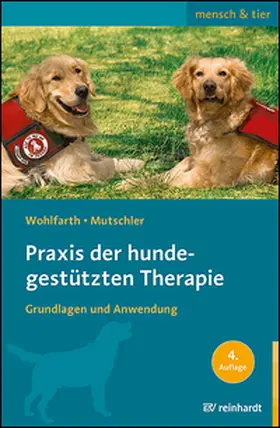 Wohlfarth / Mutschler |  Praxis der hundegestützten Therapie | Buch |  Sack Fachmedien