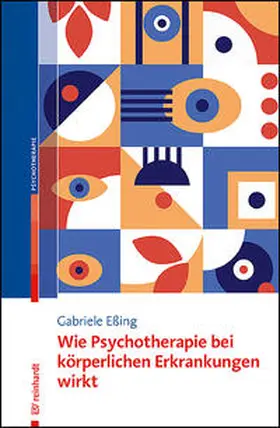 Eßing | Wie Psychotherapie bei körperlichen Erkrankungen wirkt | Buch | 978-3-497-03186-3 | sack.de