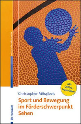 Mihajlovic |  Sport und Bewegung im Förderschwerpunkt Sehen | Buch |  Sack Fachmedien