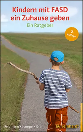 Feldmann / Kampe / Graf |  Kindern mit FASD ein Zuhause geben | Buch |  Sack Fachmedien