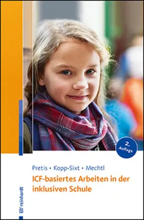 Pretis / Kopp-Sixt / Mechtl |  ICF-basiertes Arbeiten in der inklusiven Schule | Buch |  Sack Fachmedien