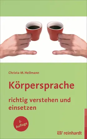 Heilmann |  Körpersprache richtig verstehen und einsetzen | eBook | Sack Fachmedien