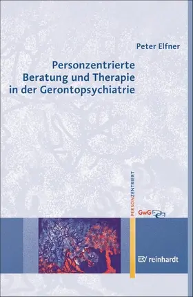 Elfner | Personzentrierte Beratung und Therapie in der Gerontopsychiatrie | E-Book | sack.de