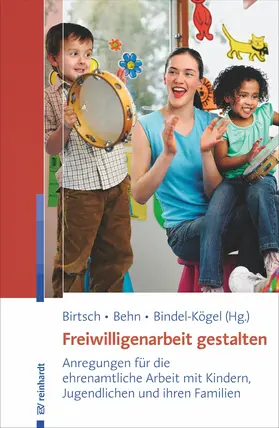 Birtsch / Behn / Bindel-Kögel |  Freiwilligenarbeit gestalten | eBook | Sack Fachmedien