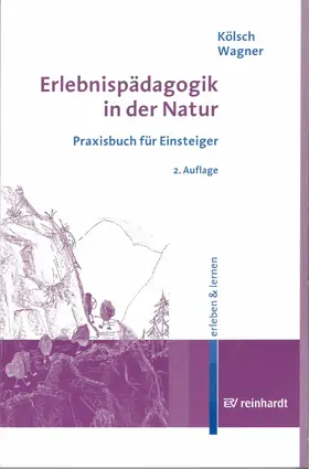 Kölsch / Wagner |  Erlebnispädagogik in der Natur | eBook | Sack Fachmedien