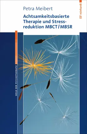 Meibert |  Achtsamkeitsbasierte Therapie und Stressreduktion MBCT/MBSR | eBook | Sack Fachmedien