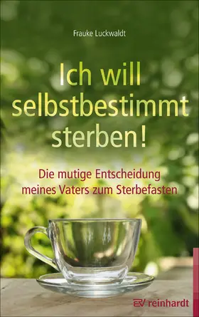 Luckwaldt |  Ich will selbstbestimmt sterben! | eBook | Sack Fachmedien