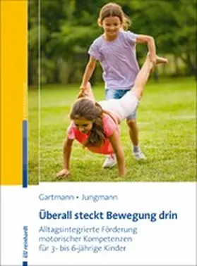 Gartmann / Jungmann | Überall steckt Bewegung drin | E-Book | www2.sack.de