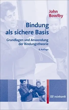 Bowlby |  Bindung als sichere Basis | eBook | Sack Fachmedien
