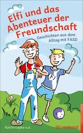 Lepke / Hügel / Weßing |  Elfi und das Abenteuer der Freundschaft | eBook | Sack Fachmedien