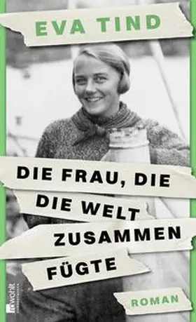 Tind |  Die Frau, die die Welt zusammenfügte | Buch |  Sack Fachmedien