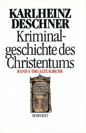Deschner |  Kriminalgeschichte des Christentums 3 | Buch |  Sack Fachmedien